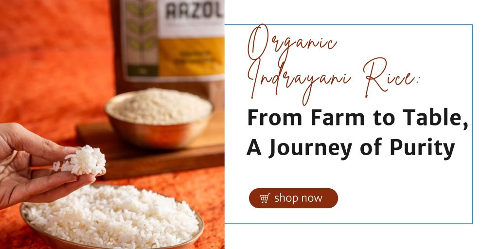 Organic Indrayani Rice: From Farm to Table, A Journey of Purity